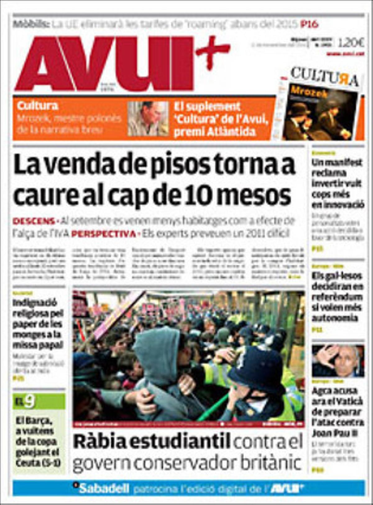 L’’Avui’ destaca a dins que Zapatero paga 500 milions d’euros d’inversions pendents del 2007 en vigílies del 28-N; que la UE eliminarà el ’roaming’ (tarifes d’itinerància) dels mòbils abans del 2015; que la Unió de Pagesos porta als tribunals la protecció d’aus del Segarra-Garrigues, i que Girona dignifica les víctimes del franquisme.