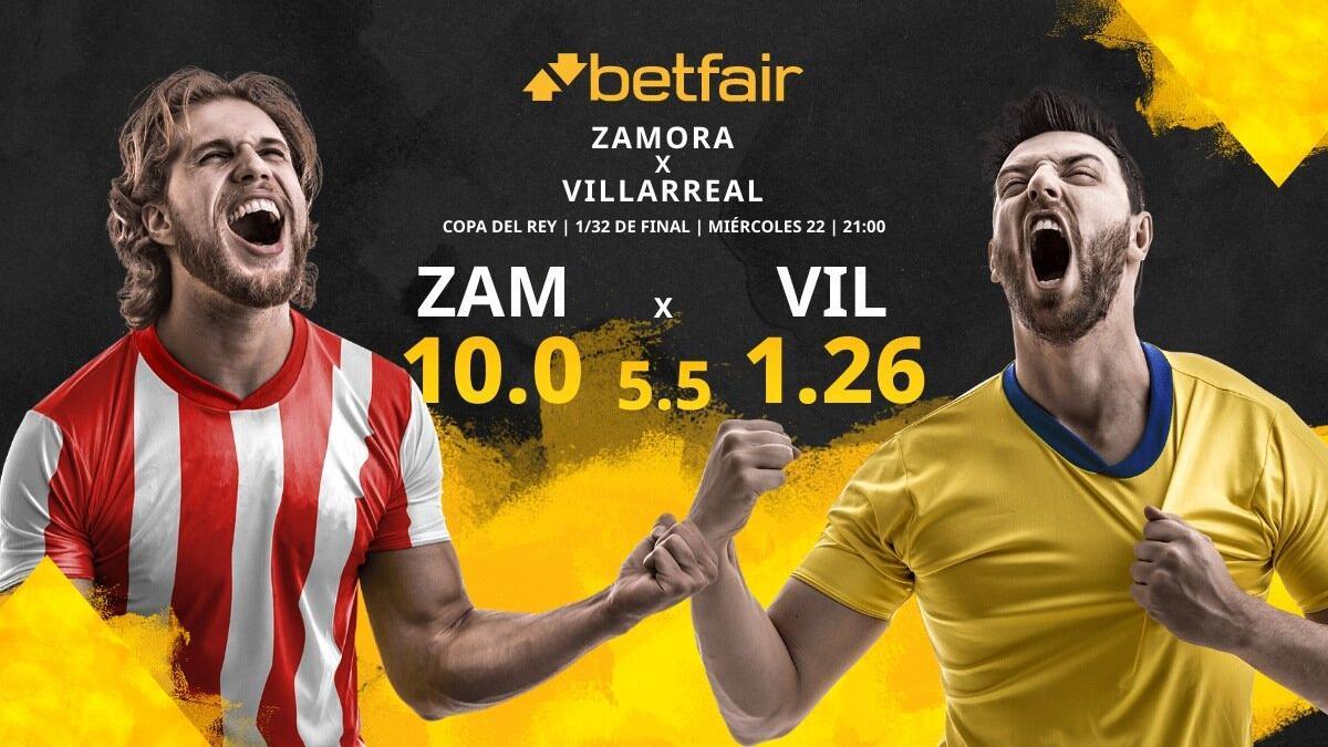 Zamora CF vs. Villarreal CF: horario, TV, estadísticas y pronósticos