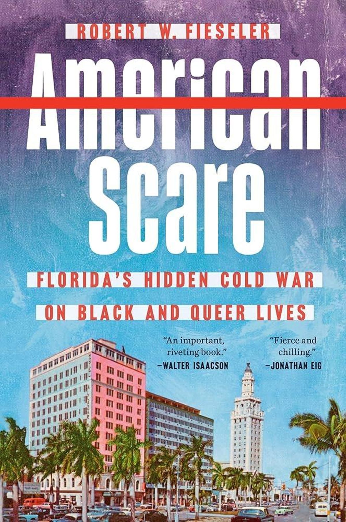 La cubierta de 'American Scare' el libro de Robert W. Fieseler que destapa "la guerra oculta de Florida"