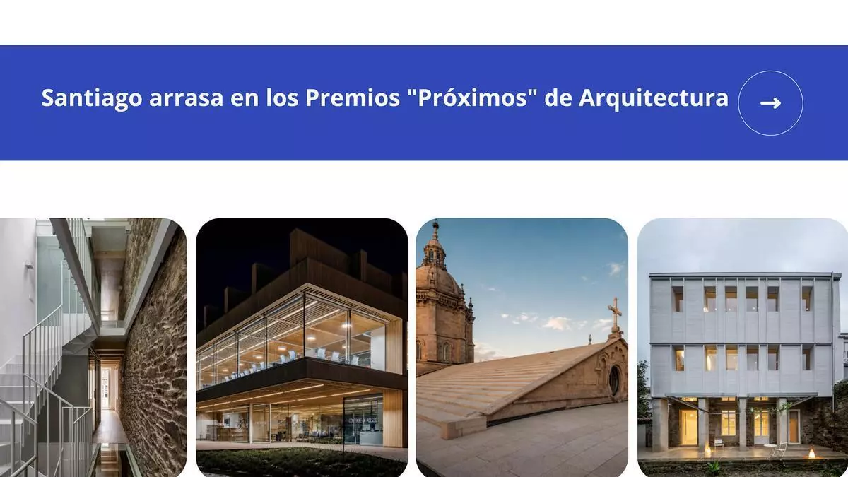Santiago arrasa en los Premios "Próximos" de Arquitectura: estas son todas las obras distinguidas