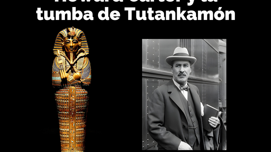 Howard Carter y la tumba de Tutankamón