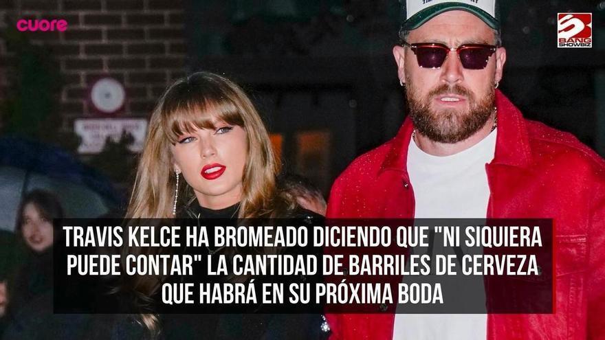Travis Kelce afirma que no puede contar la cantidad de cerveza que habrá en su boda con Taylor Swift