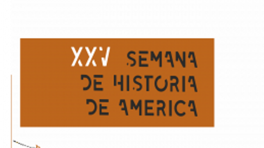 Tercera conferencia de la XXV Semana de Historia de América