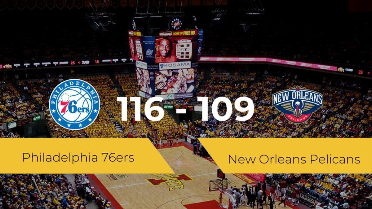 Triunfo de Philadelphia 76ers en el Wells Fargo Center ante New Orleans Pelicans por 116-109