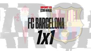 El 1x1 del FC Barcelona ante el Celta