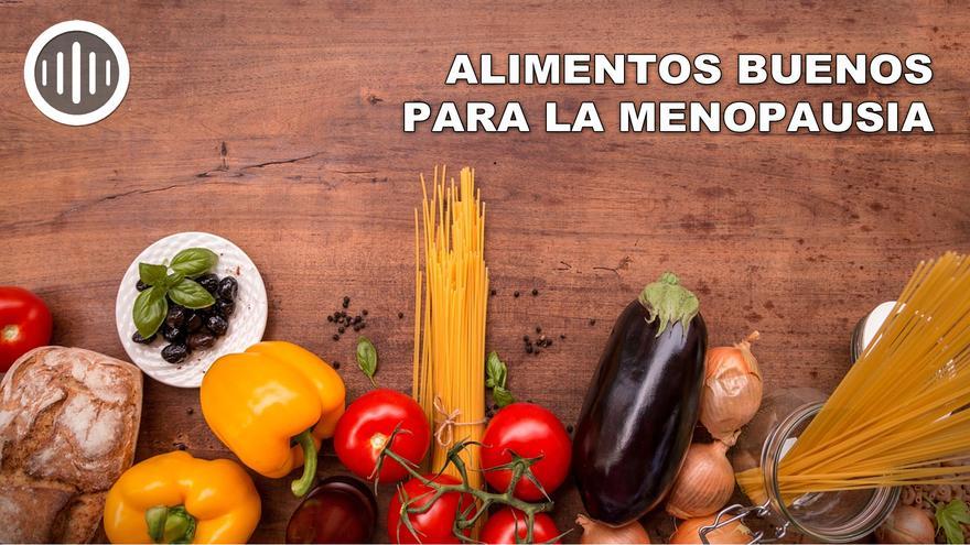 Alimentos buenos para la menopausia