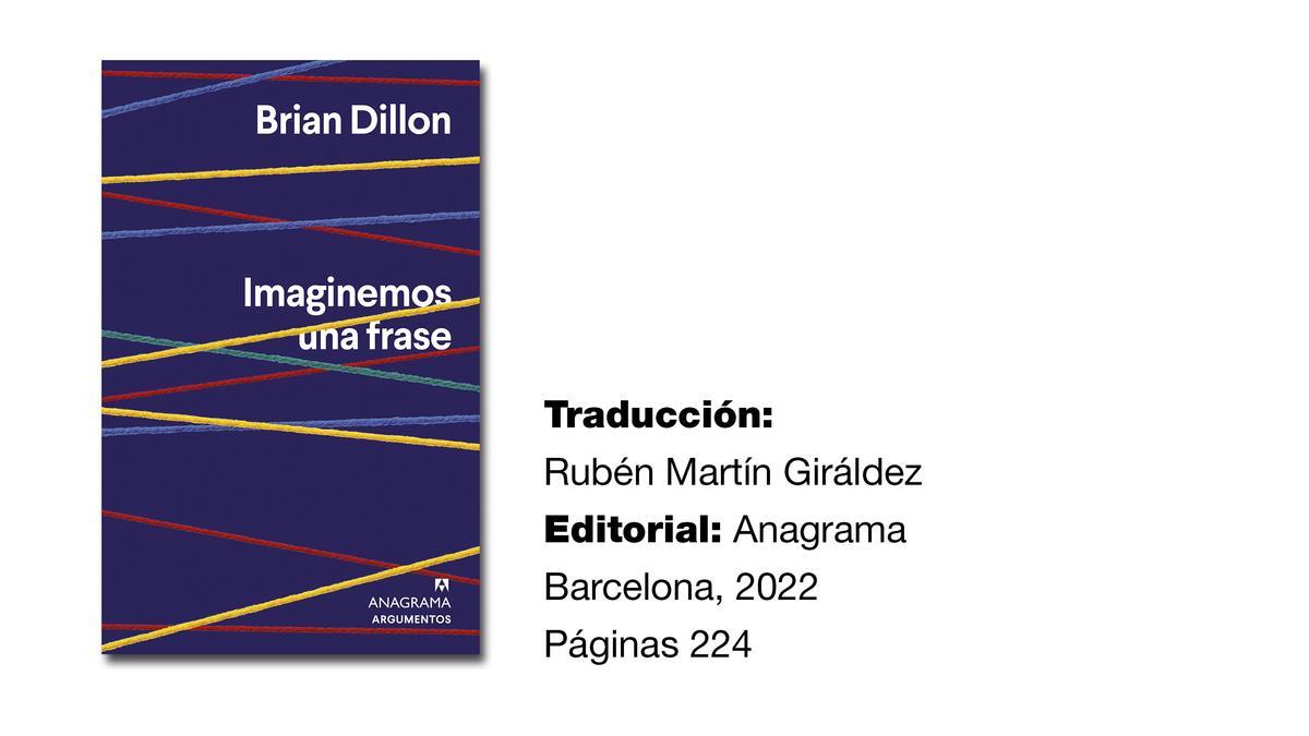 &#039;Imaginemos una frase&#039; (Anagrama), de Brian Dillon.