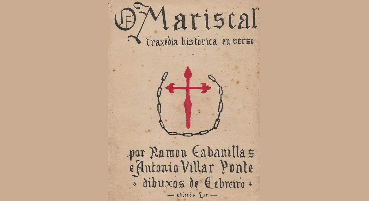 «O Mariscal» de Ramón Cabanillas e Antonio Villar Ponte (1926, Ediciós Lar).