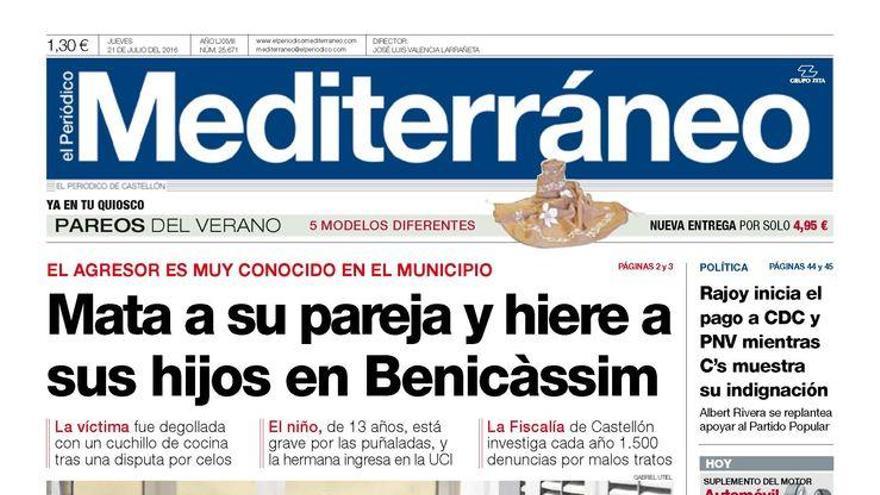 Mata a su pareja y hiere a sus hijos en Benicàssim, en la portada de Mediterráneo