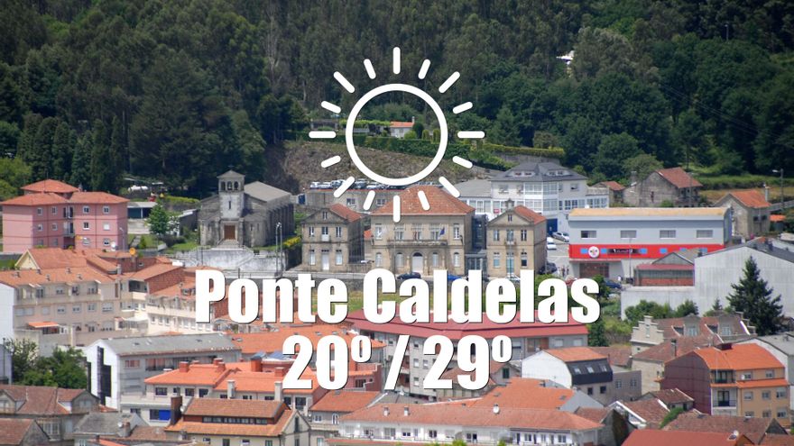 El tiempo en Ponte Caldelas: previsión meteorológica para hoy, martes 1 de julio