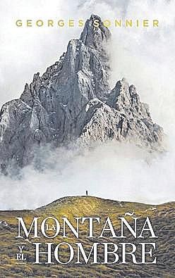 GEORGES SONNIER. La Montaña y el Hombre.