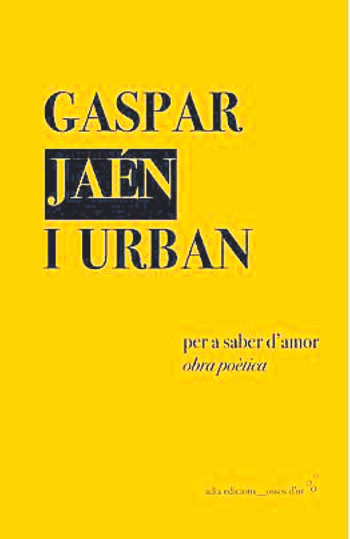 Per a saber d’amor, Gaspar Jaen i Urban