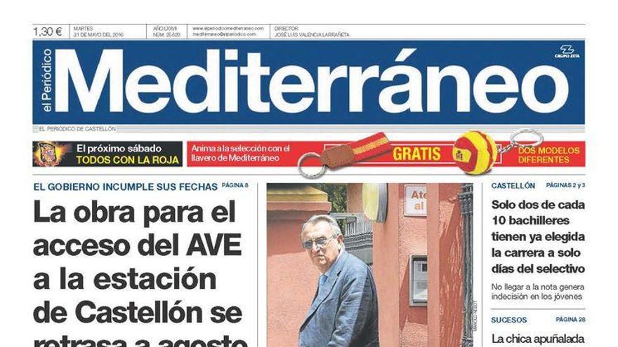 La obra para el acceso del AVE a la estación de Castellón se retrasa a agosto, en la portada de Mediterráneo