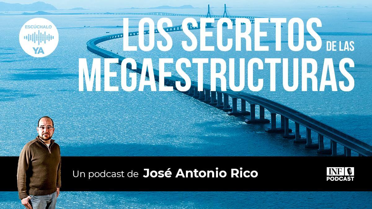 Los secretos de las megaestructuras, un podcast de José Antonio Rico