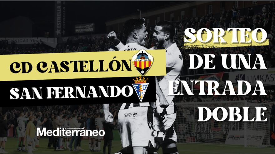 ¡Sorteo de dos entradas para el CD Castellón - San Fernando!