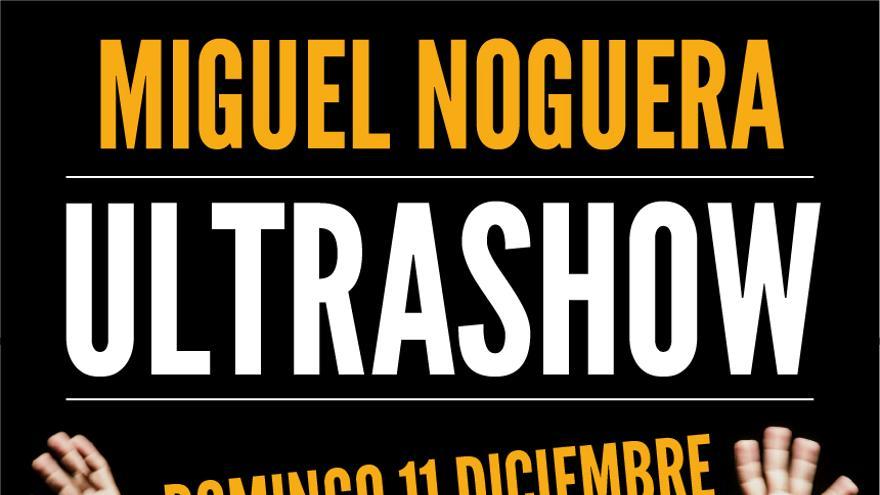 Miguel Noguera. Ultrashow