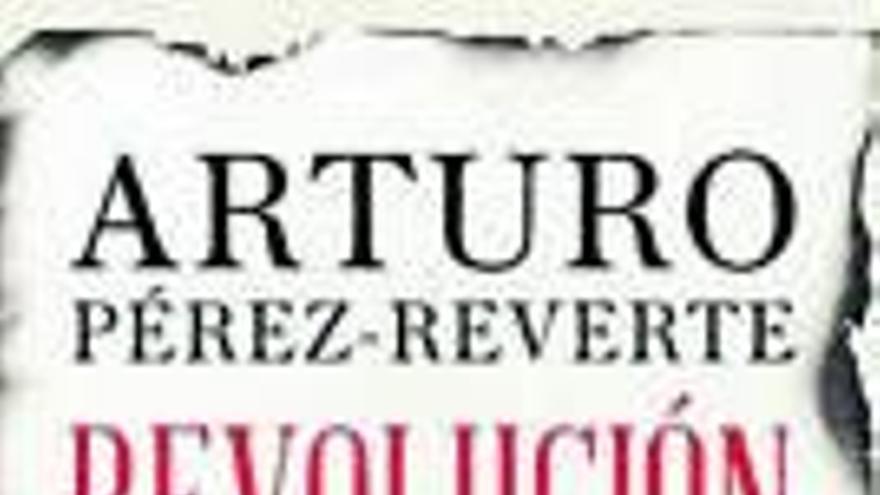 La Revolución de Pérez Reverte