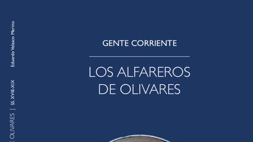 Gente corriente / Los alfareros de Olivares (Siglos XVIII-XIX)