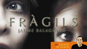 Eduardo de Vicente explica les claus de ’Fràgils’, de Jaume Balagueró.
