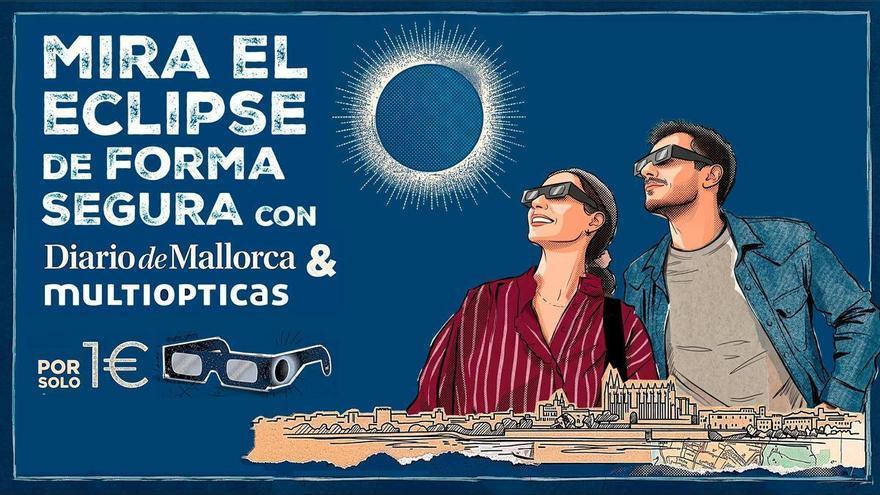 Eclipse total de sol: así podrás observarlo de forma segura con Diario de Mallorca y Multiópticas