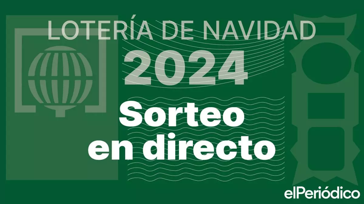 Lotería de Navidad 2024, en directo: horario, premios del sorteo, buscador de números y hasta cuándo comprar