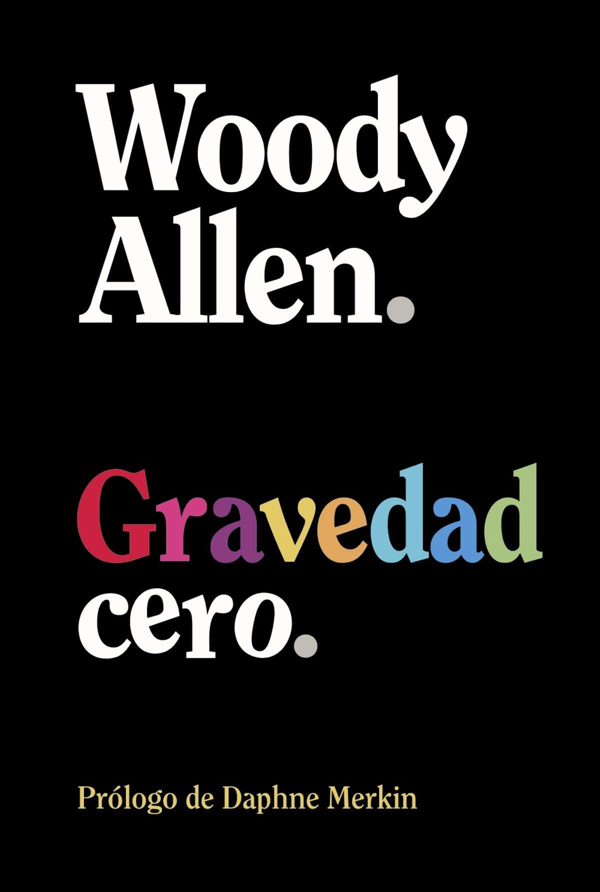 Portada de libro 'Gravedad cero', de Woody Allen, publicado por Alianza