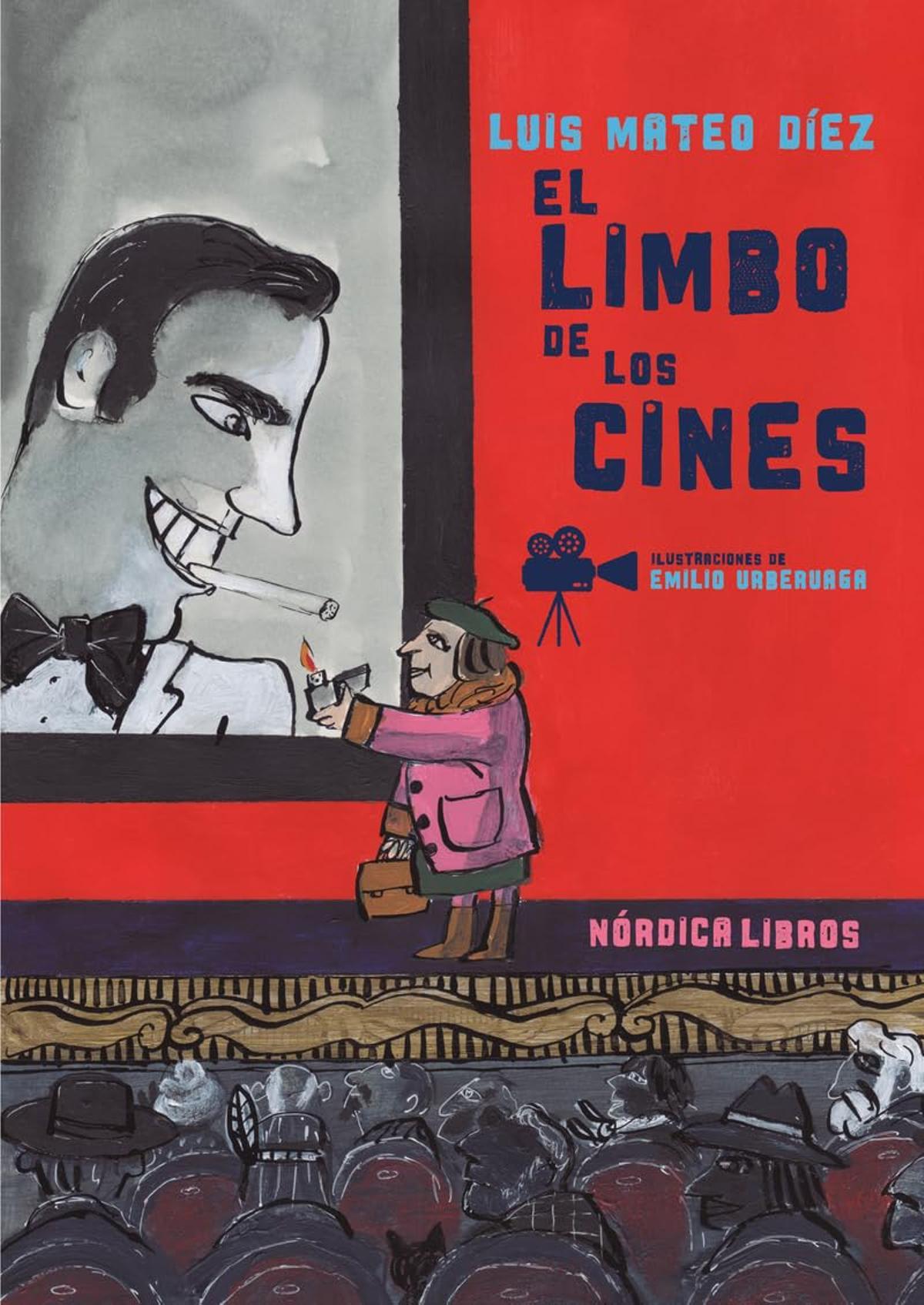 'El limbo de los cines', de Luis Mateo Díez. Editorial: Nordica. Ilustraciones: Emilio Urberuaga. Precio: 21,95 €