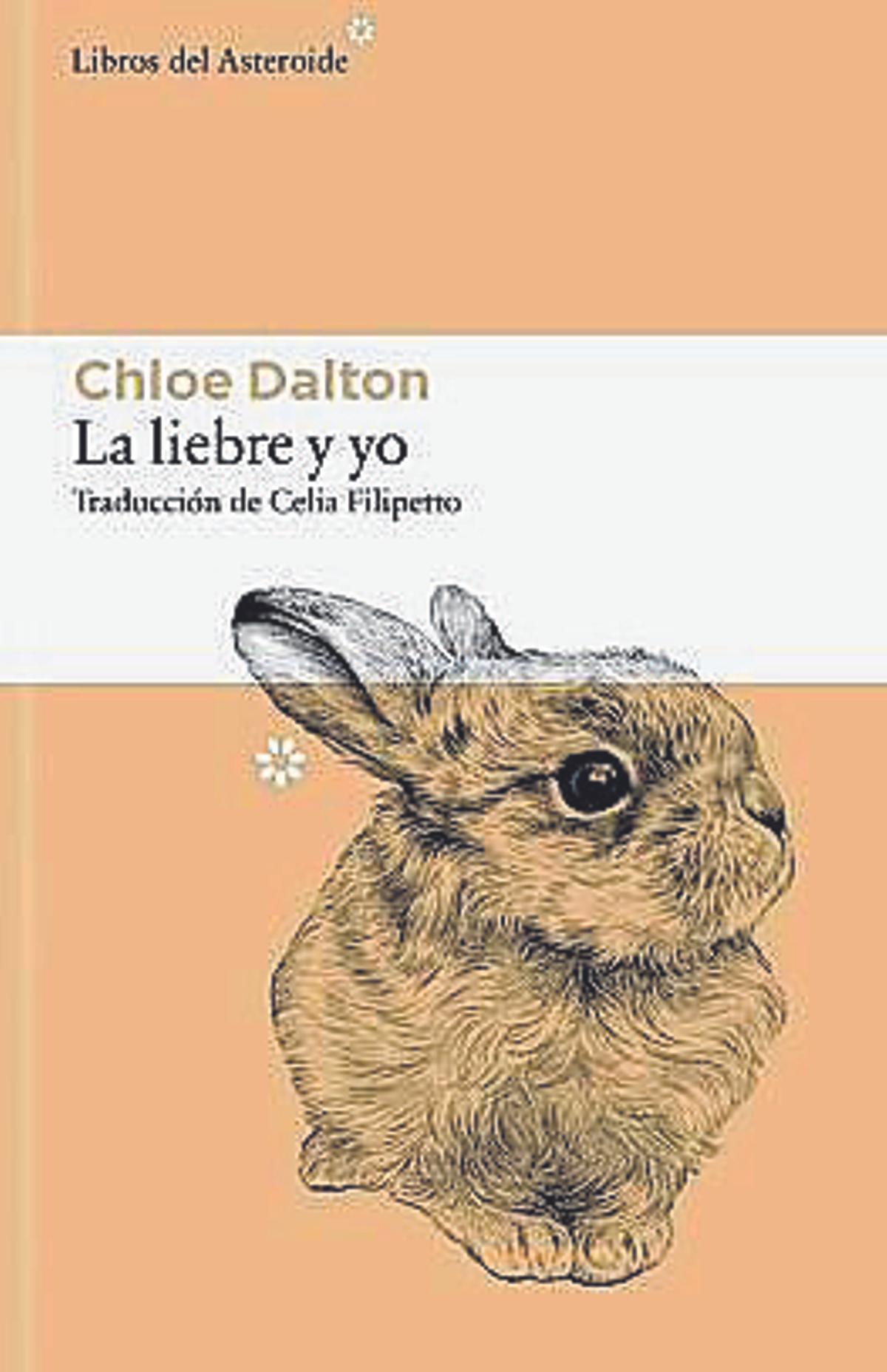 La liebre y yo / Llebretó Chloe Dalton Libros del Asteroide / Edicions del Periscopi.