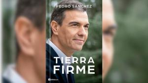 Portada de Tierra firme, el segundo libro de Pedro Sánchez como presidente en ejercicio.