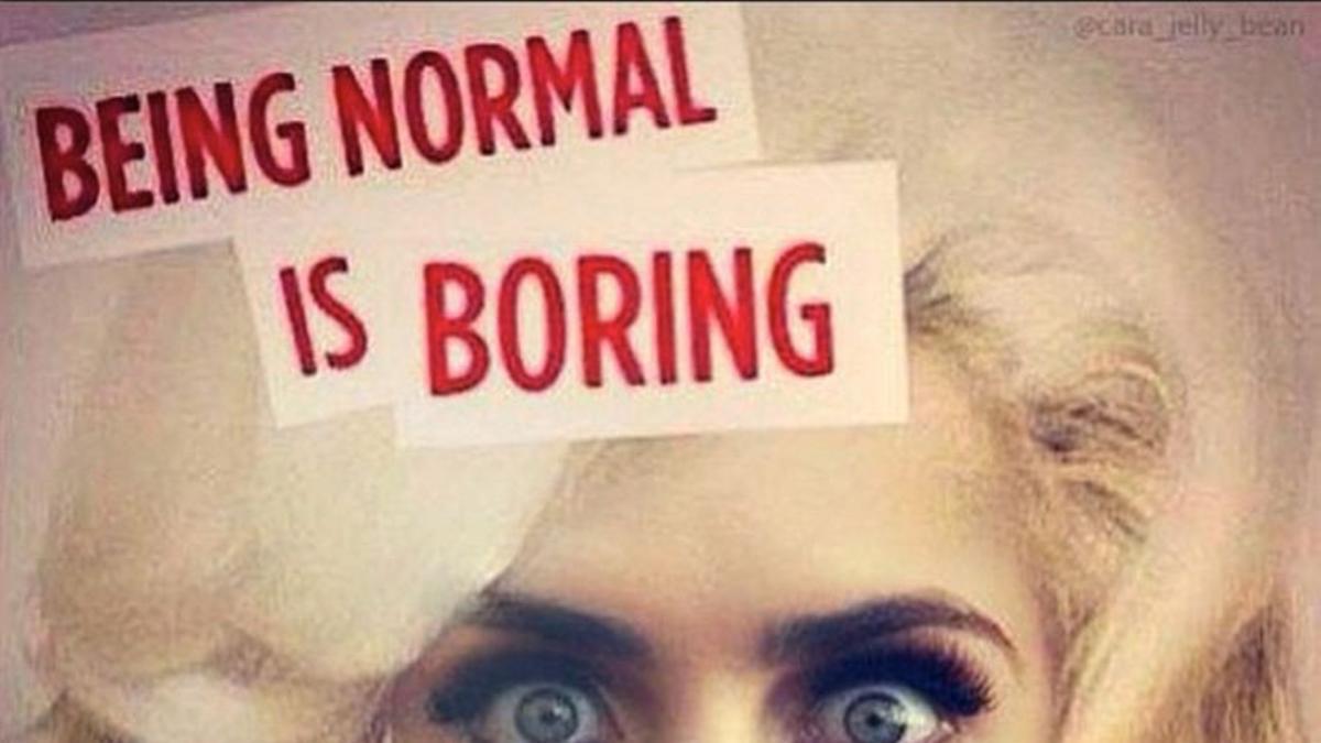 Being normal is boring