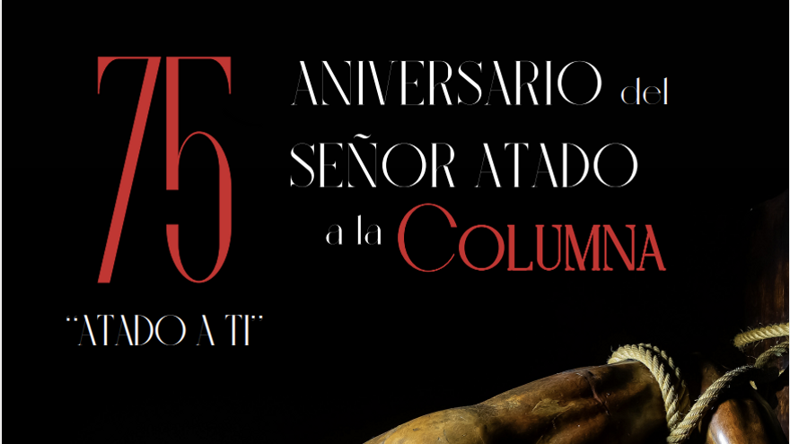 75 Aniversario de la Cofradía del Señor Atado a la Columna