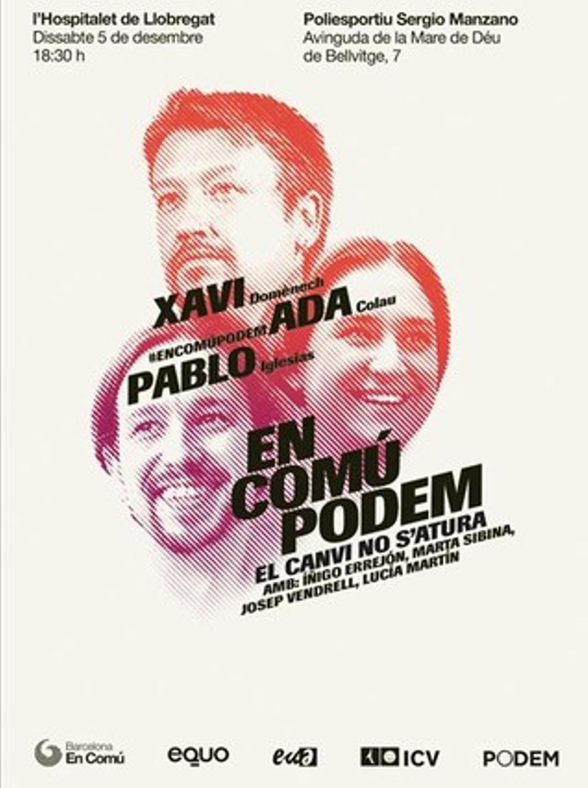 Ada Colau, Pablo Iglesias i Xavier Domènech, en el cartell del míting de l’Hospitalet. Ada Colau, Pablo Iglesias i Xavier Domènech, en el cartell del míting de l’Hospitalet.