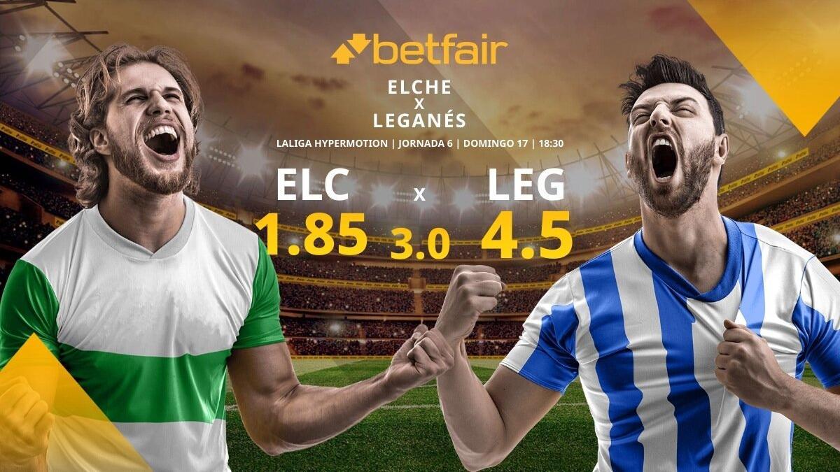 Elche CF vs. CD Leganés: horario, TV, estadísticas, clasificación y pronósticos