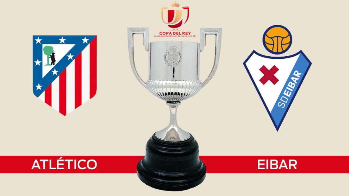 Atlético de Madrid y Eibar se enfrentarán en los cuartos de la Copa del Rey.