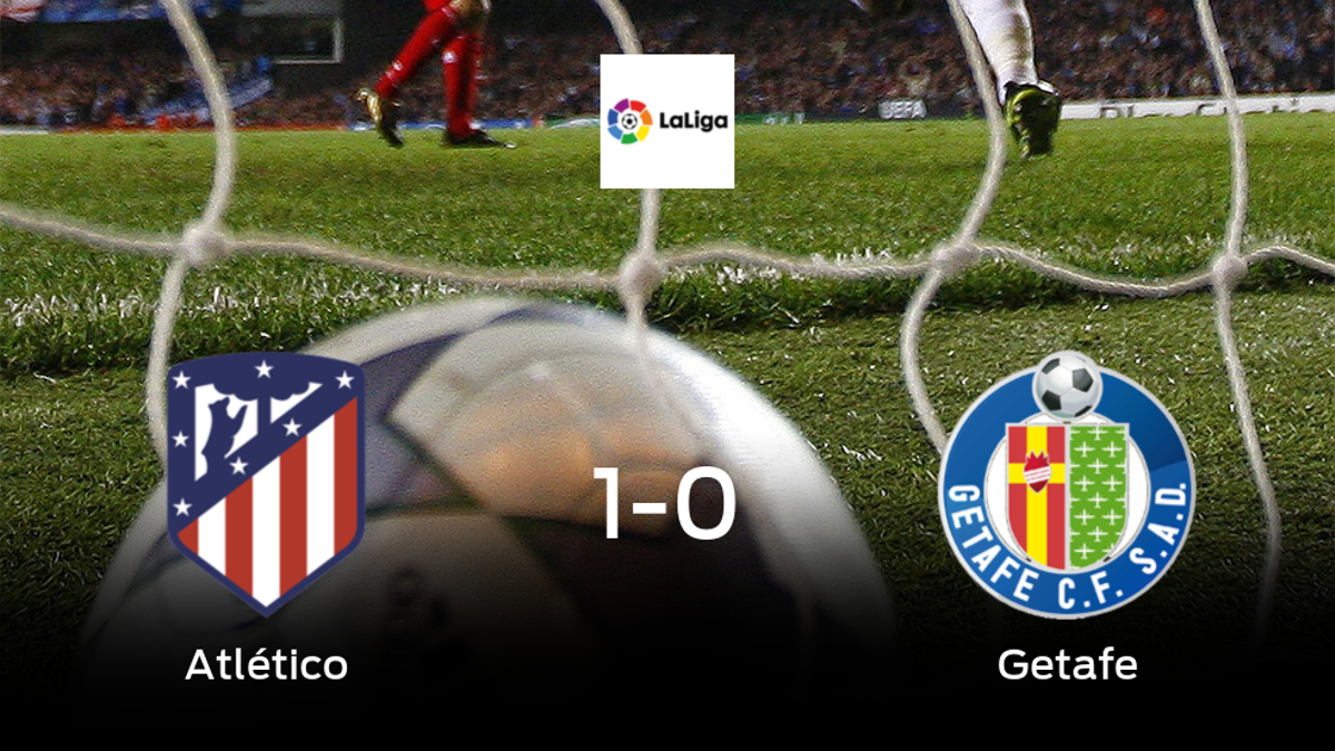 Victoria del Atlético de Madrid por la mínima frente al Getafe (1-0)