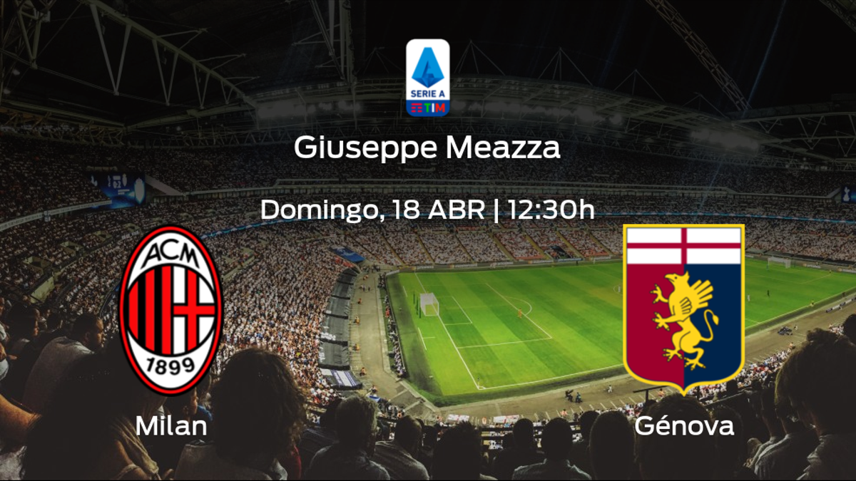 Jornada 31 de la Serie A: previa del encuentro AC Milan - Génova