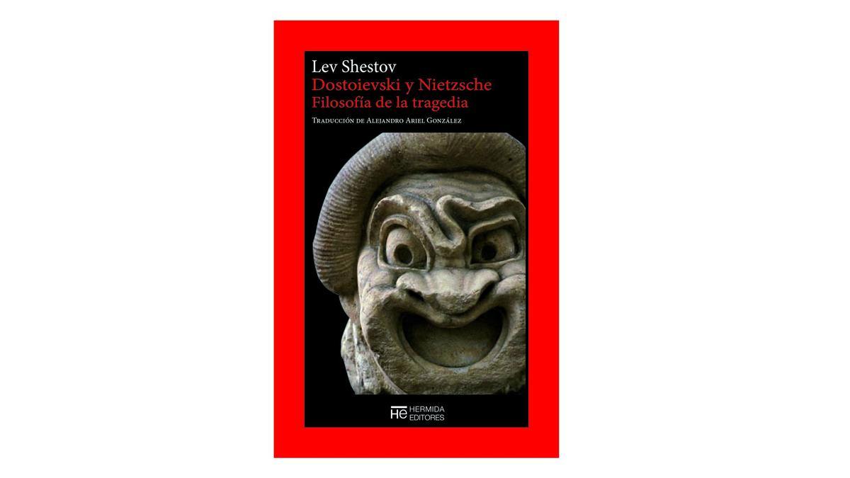 &#039;Dostoievski y Nietzsche. Filosofía de la tragedia&#039; (Hermida Editores), de Lev Shestov.