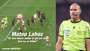 Mateu Lahoz:  Es una locura anular el gol por eso.  Esto no es fútbol