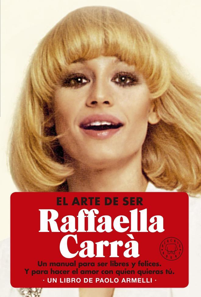 El arte de ser Raffaella Carrà, de Paolo Armelli