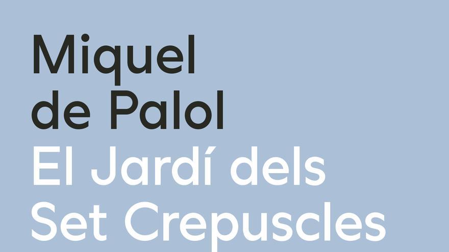 Navona reedita &#039;El Jardí dels Set Crepuscles&#039; de Miquel de Palol 35 anys després de la seva publicació