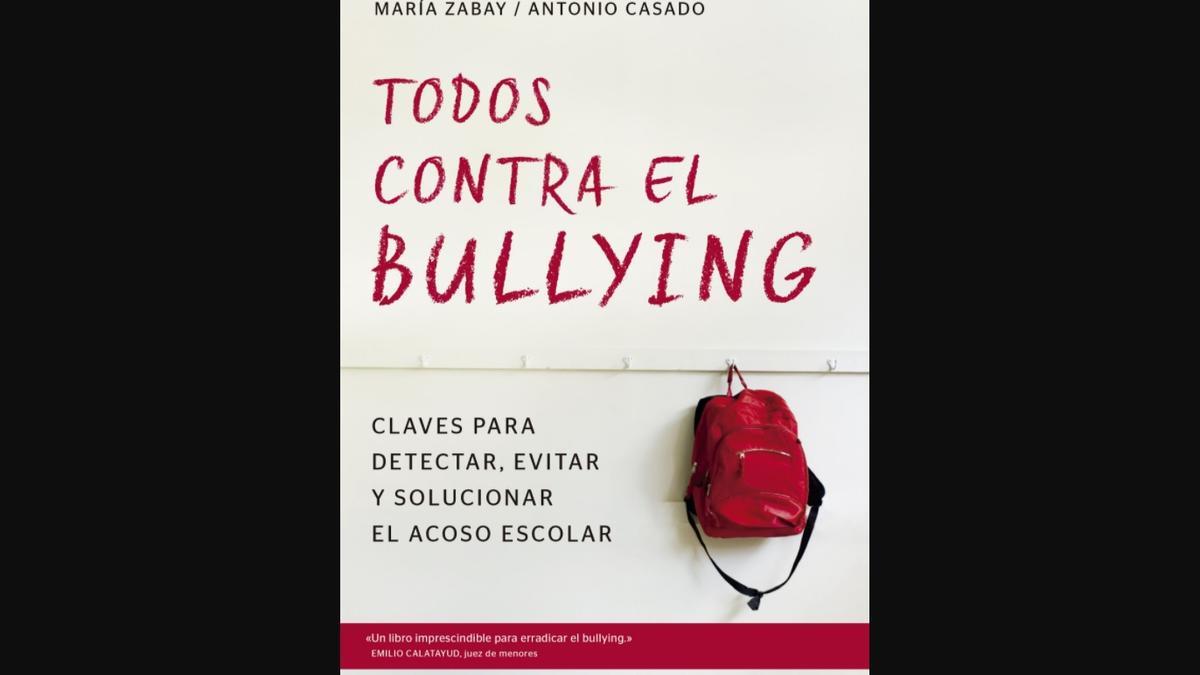 María Zabay/Antonio Casado: &quot;Todos contra el bullying&quot; (Alienta)