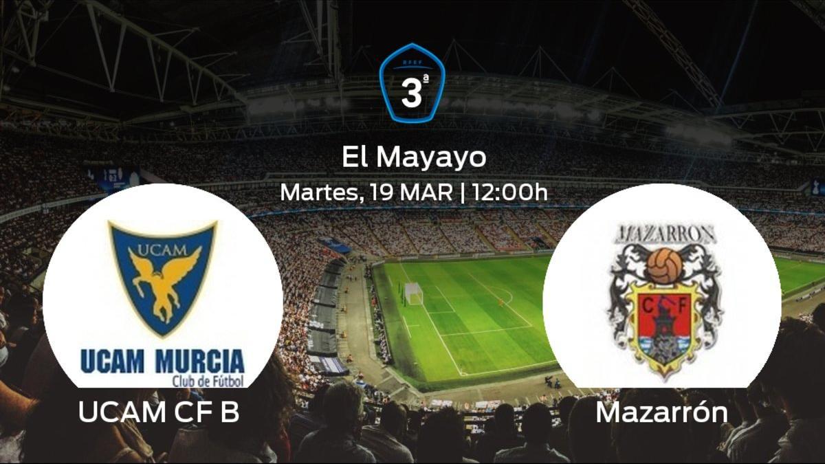 Previa del partido: partido en El Mayayo: UCAM B - Mazarrón