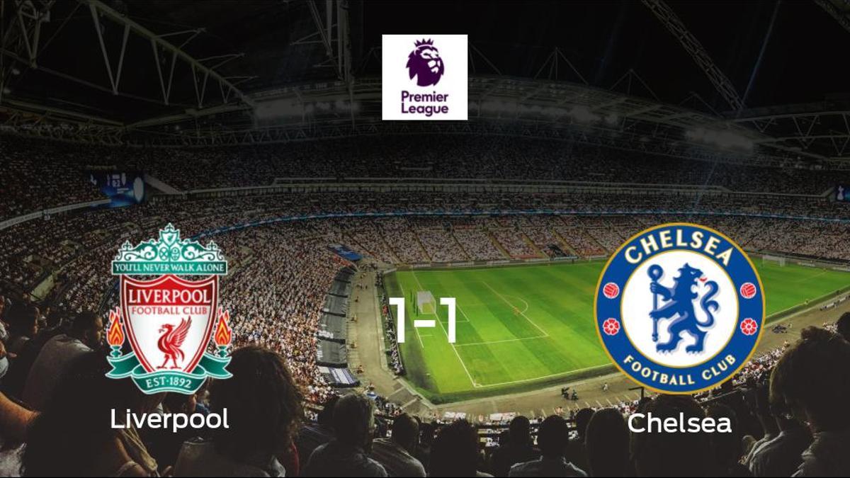 El Liverpool y el Chelsea reparten los puntos tras empatar a uno