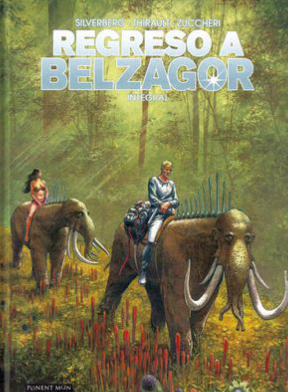 SILVERBERG, THIRAULT Y ZUCCHERI. Regreso a Belzagor. Ponent Mon, 110 páginas, 26 €.