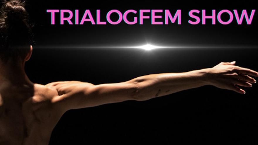 Trialogfem Show