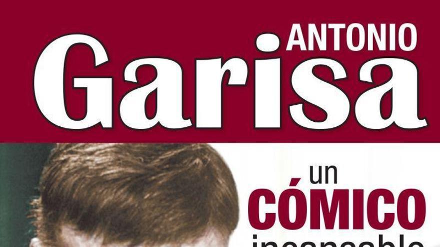 Una biografía recuerda al cómico  aragonés Antonio Garisa