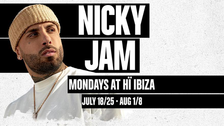 Cartel promocional de las actuaciones de Nicky Jam en Hï Ibiza.