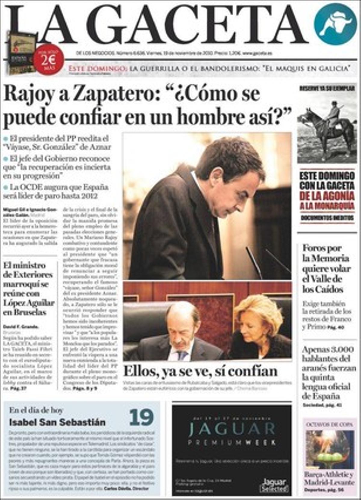 ’La Gaceta’ també destaca a dins: Urkullu està convençut que ETA estarà a les eleccions municipals; el líder del PNB admet que l’acord del seu partit amb el Govern busca donar-li al PSOE més temps per a la pau; La banca guanya en morosos a les caixes per primera vegada des del 2005, i El Marroc envia en secret el seu ministre d’Exteriors a Brussel·les per calmar la UE.