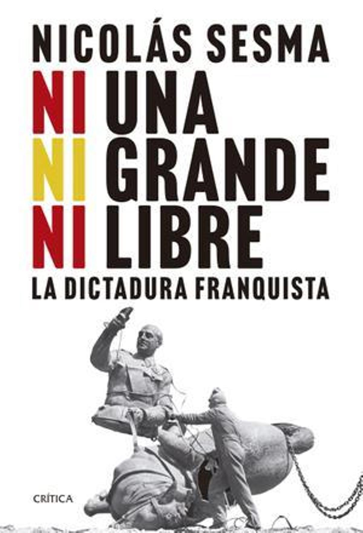 El libro 'Ni una, ni grande, ni libre', de Nicolás Sesma.
