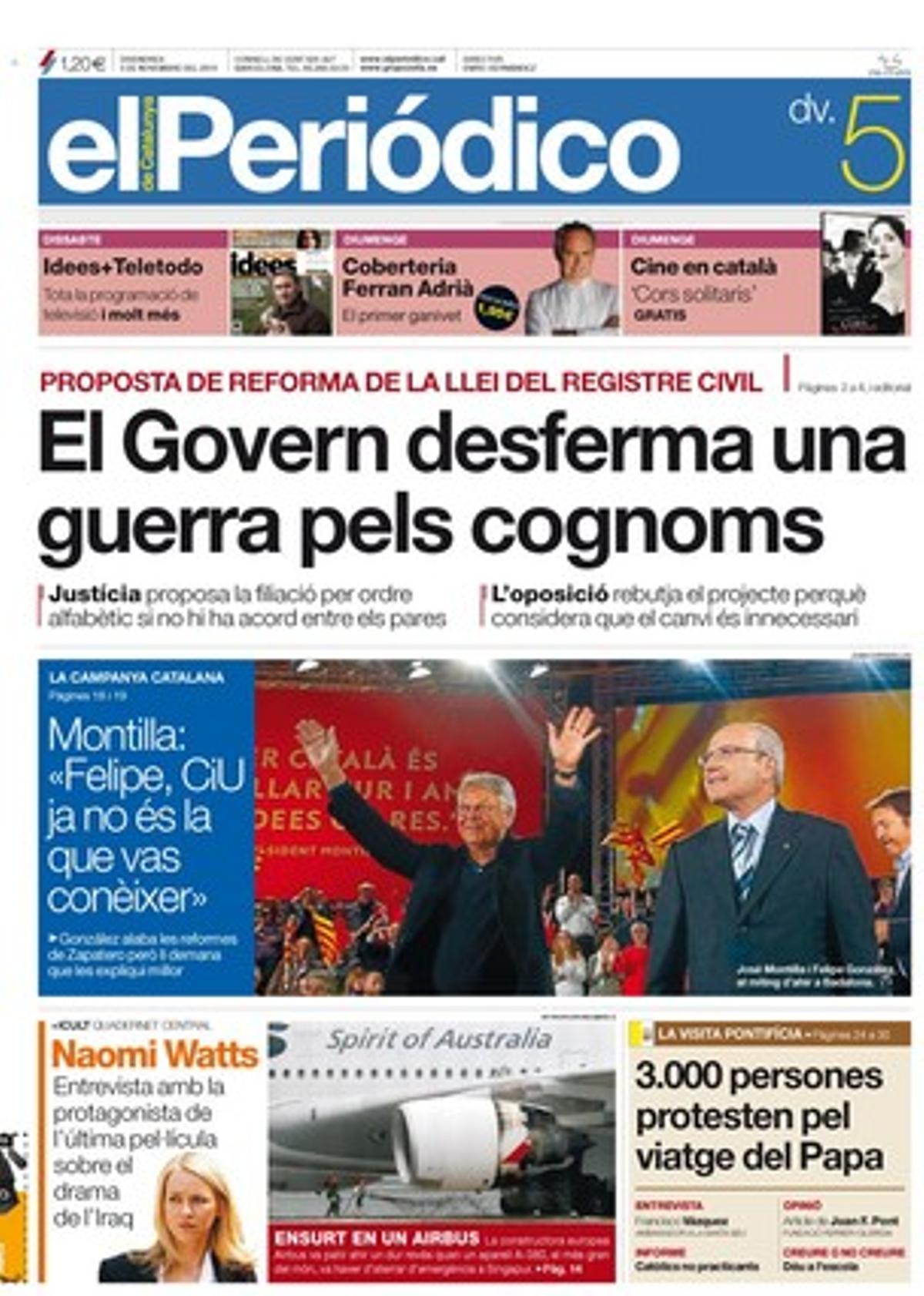 EL PERIODICO també destaca a les pàgines interiors que Rajoy anomena autoritari el Govern per impedir que l’oposició voti contra la congelació de les pensions; que 87 de cada 100 catòlics no van a missa els diumenges; que els plans nadalencs de Barcelona inclouen els galets i un 15% més de llum, i la detenció de 35 lladres que acumulen 600 antecedents a Catalunya per robatoris en hotels i assalts a cotxes. També que el BCE nega que hi hagi una guerra de divises amb els EUA, i que el BBVA demana més transparència financera a les autonomies; que Iberdrola i altres companyies compliquen el concurs eòlic català; que Beckham planeja viure a Los Angeles, i que ’Hispania’ va vèncer també la ’princesa’ Belén Esteban. L’oferta cultural del cap de setmana s’ofereix al quadernet ’+icult’.